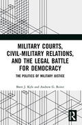 Reiter / Kyle |  Military Courts, Civil-Military Relations, and the Legal Battle for Democracy | Buch |  Sack Fachmedien