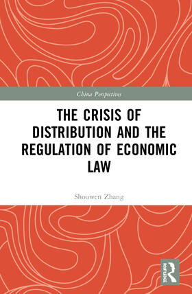 Zhang | The Crisis of Distribution and the Regulation of Economic Law | Buch | 978-0-367-67749-7 | sack.de