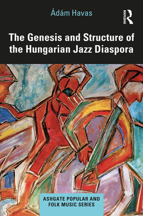 Havas | The Genesis and Structure of the Hungarian Jazz Diaspora | Buch | 978-0-367-67779-4 | sack.de