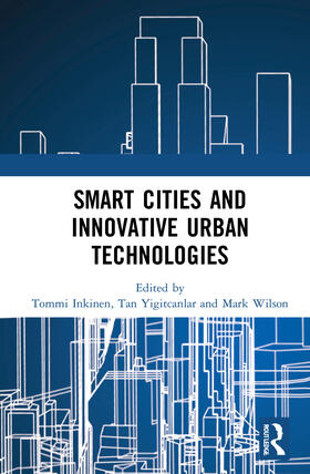 Inkinen / Yigitcanlar / Wilson | Smart Cities and Innovative Urban Technologies | Buch | 978-0-367-67793-0 | sack.de
