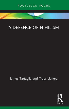 Tartaglia / Llanera | A Defence of Nihilism | Buch | 978-0-367-67845-6 | sack.de