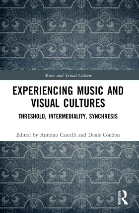 Cascelli / Condon |  Experiencing Music and Visual Cultures | Buch |  Sack Fachmedien