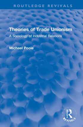 Poole |  Theories of Trade Unionism | Buch |  Sack Fachmedien