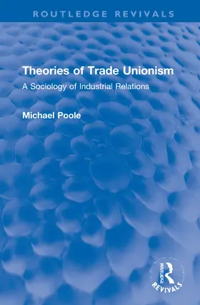 Poole |  Theories of Trade Unionism | Buch |  Sack Fachmedien