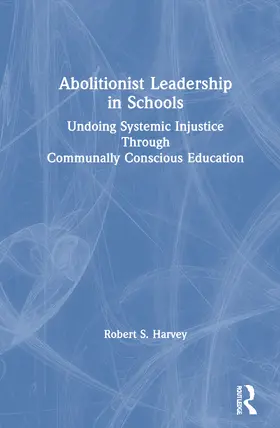 Harvey | Abolitionist Leadership in Schools | Buch | 978-0-367-67927-9 | www.sack.de
