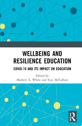 White / McCallum |  Wellbeing and Resilience Education | Buch |  Sack Fachmedien