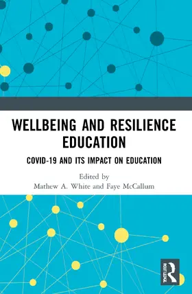 White / McCallum |  Wellbeing and Resilience Education | Buch |  Sack Fachmedien