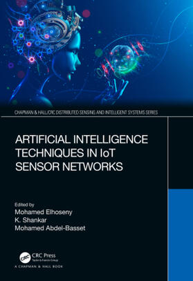 Elhoseny / Shankar / Abdel-Basset |  Artificial Intelligence Techniques in IoT Sensor Networks | Buch |  Sack Fachmedien