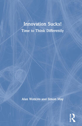 Watkins / May |  Innovation Sucks! | Buch |  Sack Fachmedien