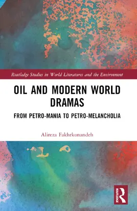 Fakhrkonandeh |  Oil and Modern World Dramas | Buch |  Sack Fachmedien