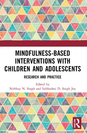 Singh / Joy |  Mindfulness-based Interventions with Children and Adolescents | Buch |  Sack Fachmedien