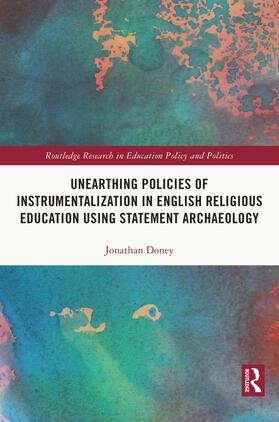 Doney | Unearthing Policies of Instrumentalization in English Religious Education Using Statement Archaeology | Buch | sack.de
