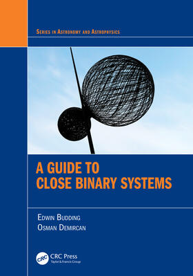 Budding / Demircan | A Guide to Close Binary Systems | Buch | 978-1-03-222686-6 | sack.de