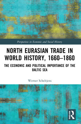 Scheltjens | North Eurasian Trade in World History, 1660-1860 | Buch | 978-0-367-68348-1 | sack.de