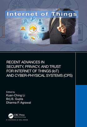Gupta / Li / Agrawal | Recent Advances in Security, Privacy, and Trust for Internet of Things (IoT) and Cyber-Physical Systems (CPS) | Buch | 978-0-367-68502-7 | sack.de