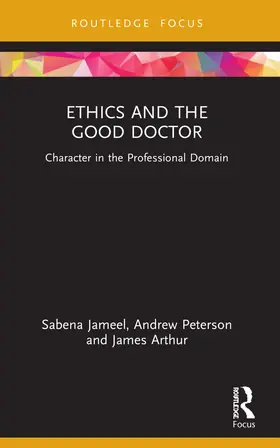 Jameel / Peterson / Arthur |  Ethics and the Good Doctor | Buch |  Sack Fachmedien