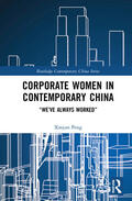 Peng |  Corporate Women in Contemporary China | Buch |  Sack Fachmedien