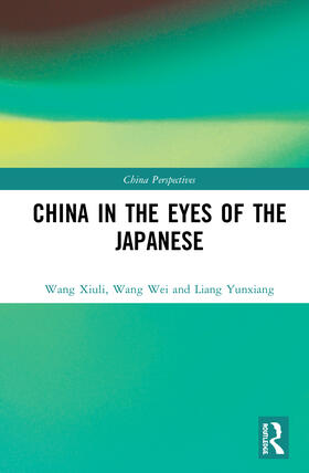 Xiuli / Wei / Yunxiang | China in the Eyes of the Japanese | Buch | 978-0-367-68584-3 | sack.de