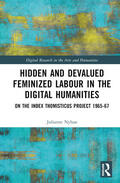 Nyhan |  Hidden and Devalued Feminized Labour in the Digital Humanities | Buch |  Sack Fachmedien