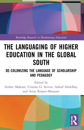 Makoni / Severo / Abdelhay |  The Languaging of Higher Education in the Global South | Buch |  Sack Fachmedien