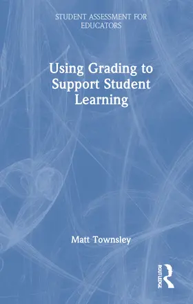 Townsley |  Using Grading to Support Student Learning | Buch |  Sack Fachmedien