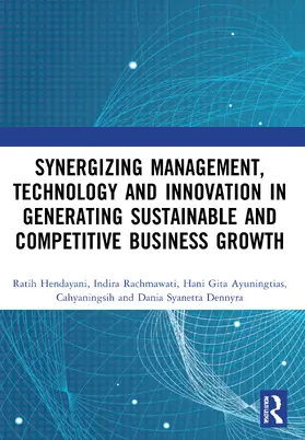 Hendayani / Rachmawati / Ayuningtias |  Synergizing Management, Technology and Innovation in Generating Sustainable and Competitive Business Growth | Buch |  Sack Fachmedien