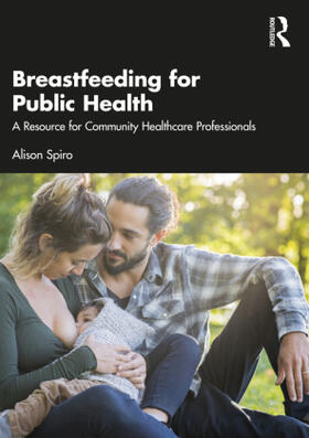 Spiro | Breastfeeding for Public Health | Buch | 978-0-367-68956-8 | sack.de