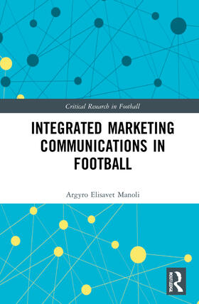 Manoli | Integrated Marketing Communications in Football | Buch | 978-0-367-69057-1 | sack.de