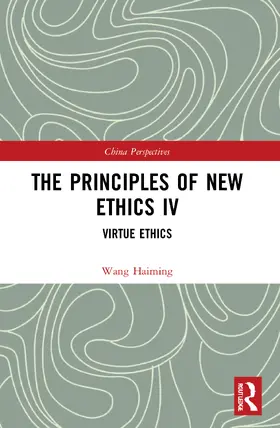 Haiming | The Principles of New Ethics IV | Buch | 978-0-367-69291-9 | sack.de