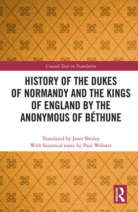Webster |  History of the Dukes of Normandy and the Kings of England by the Anonymous of Béthune | Buch |  Sack Fachmedien