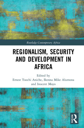 Aniche / Alumona / Moyo | Regionalism, Security and Development in Africa | Buch | 978-0-367-69411-1 | sack.de