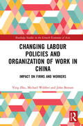 Zhu / Webber / Benson |  Changing Labour Policies and Organization of Work in China | Buch |  Sack Fachmedien