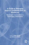 O'Reilly / George |  A Guide to Managing Atypical Communication in Healthcare | Buch |  Sack Fachmedien