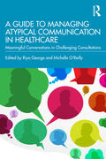 O'Reilly / George |  A Guide to Managing Atypical Communication in Healthcare | Buch |  Sack Fachmedien