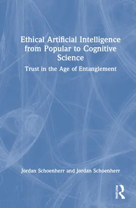 Schoenherr |  Ethical Artificial Intelligence from Popular to Cognitive Science | Buch |  Sack Fachmedien