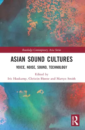 Haukamp / Hoene / Smith |  Asian Sound Cultures | Buch |  Sack Fachmedien