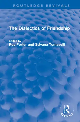 Porter / Tomaselli |  The Dialectics of Friendship | Buch |  Sack Fachmedien
