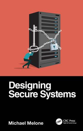 Melone | Designing Secure Systems | Buch | 978-0-367-70001-0 | sack.de