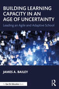 Bailey |  Building Learning Capacity in an Age of Uncertainty | Buch |  Sack Fachmedien