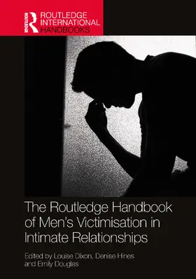 Dixon / Hines / Douglas | The Routledge Handbook of Men's Victimisation in Intimate Relationships | Buch | 978-0-367-70180-2 | www.sack.de