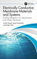 Ahmed / Hashaikeh / Hilal |  Electrically Conductive Membrane Materials and Systems | Buch |  Sack Fachmedien