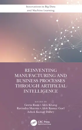 Rana / Khang / Sharma |  Reinventing Manufacturing and Business Processes Through Artificial Intelligence | Buch |  Sack Fachmedien