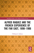 Gibson |  Alfred Raquez and the French Experience of the Far East, 1898-1906 | Buch |  Sack Fachmedien