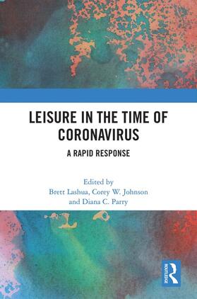 Lashua / Johnson / Parry |  Leisure in the Time of Coronavirus | Buch |  Sack Fachmedien