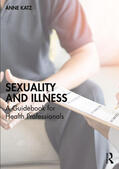 Katz |  Sexuality and Illness | Buch |  Sack Fachmedien
