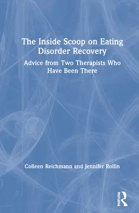 Reichmann / Rollin |  The Inside Scoop on Eating Disorder Recovery | Buch |  Sack Fachmedien
