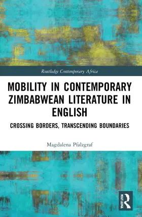 Pfalzgraf | Mobility in Contemporary Zimbabwean Literature in English | Buch | 978-0-367-70392-9 | www.sack.de