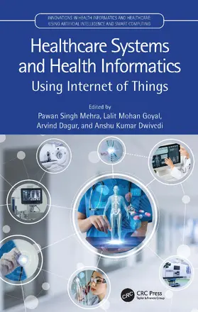 Mehra / Goyal / Dagur |  Healthcare Systems and Health Informatics | Buch |  Sack Fachmedien