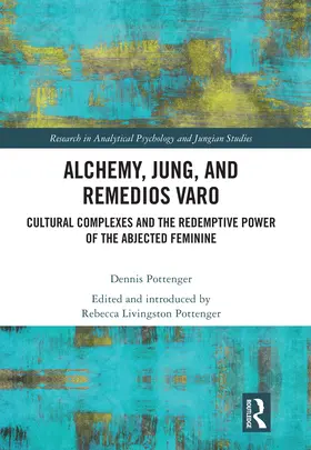 Pottenger |  Alchemy, Jung, and Remedios Varo | Buch |  Sack Fachmedien