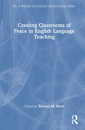 Birch |  Creating Classrooms of Peace in English Language Teaching | Buch |  Sack Fachmedien